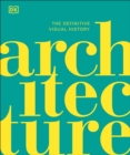 Architecture : The Definitive Visual History - eBook