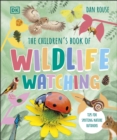 The Children's Book of Wildlife Watching : Tips for Spotting Nature Outdoors - eBook