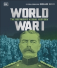 World War I : The Definitive Visual History - eBook
