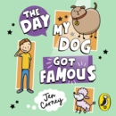 The Day My Dog Got Famous - eAudiobook