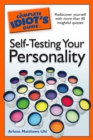 The Complete Idiot's Guide to Self-Testing Your Personality : Rediscover Yourself with More Than 40 Insightful Quizzes - eBook