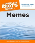 The Complete Idiot's Guide to Memes : Find Out What Makes an Idea Catch On - eBook