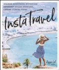 InstaTravel : Discover Breathtaking Destinations. Have Amazing Adventures. Capture Stunning Photos. - eBook