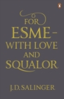 For Esme - with Love and Squalor : And Other Stories - Book