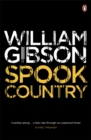 Spook Country : A biting, hilarious satire from the multi-million copy bestselling author of Neuromancer - Book