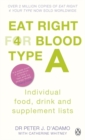 Eat Right for Blood Type A : Maximise your health with individual food, drink and supplement lists for your blood type - Book