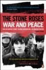 The Stone Roses : War and Peace - eBook