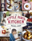The Little Paris Kitchen : Classic French recipes with a fresh and fun approach - eBook