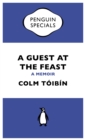 A Guest at the Feast : A Memoir - eBook