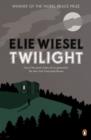 Twilight : A haunting novel from the Nobel Peace Prize-winning author of Night - eBook