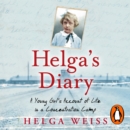 Helga's Diary : A Young Girl's Account of Life in a Concentration Camp - eAudiobook