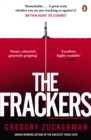 The Frackers : The Outrageous Inside Story of the New Energy Revolution - eBook