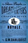 The Glass Books of the Dream Eaters (Chapter 7 Royale) - eBook