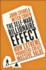 The Self-Made Billionaire Effect : How Extreme Producers Create Massive Value - eBook
