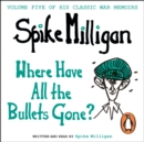 Where Have All the Bullets Gone? - eAudiobook