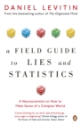 A Field Guide to Lies and Statistics : A Neuroscientist on How to Make Sense of a Complex World - eBook