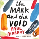 The Mark and the Void : From the author of The Bee Sting - eAudiobook