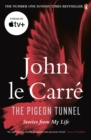 The Pigeon Tunnel : Stories from My Life: NOW A MAJOR APPLE TV MOTION PICTURE - Book