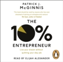 The 10% Entrepreneur : Live Your Dream Without Quitting Your Day Job - eAudiobook