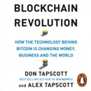 Blockchain Revolution : How the Technology Behind Bitcoin and Other Cryptocurrencies is Changing the World - eAudiobook