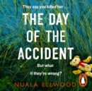 Day of the Accident : The compelling and emotional thriller with a twist you won't believe - eAudiobook