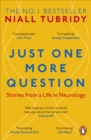 Just One More Question : Stories from a Life in Neurology - Book