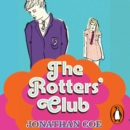 The Rotters' Club : 'One of those sweeping, ambitious yet hugely readable, moving, richly comic novels' Daily Telegraph - eAudiobook