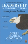 Leadership in Turbulent Times : Lessons from the Presidents - eBook