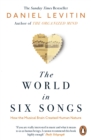 The World in Six Songs : How the Musical Brain Created Human Nature - Book