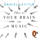 This is Your Brain on Music : Understanding a Human Obsession - eAudiobook