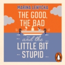The Good, the Bad and the Little Bit Stupid - eAudiobook