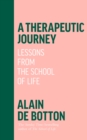 A Therapeutic Journey : Lessons from the School of Life - eBook