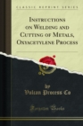 Instructions on Welding and Cutting of Metals, Oxyacetylene Process - eBook