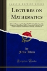Lectures on Mathematics : Delivered From Aug; 28 to Sept; 9, 1893, Before Members of the Congress of Mathematics Held in Connection With the World's Fair in Chicago at Northwestern University, Evansto - eBook