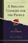 A Shilling Cookery for the People - eBook