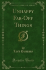 Unhappy Far-Off Things - eBook