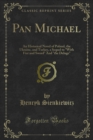 Pan Michael : An Historical Novel of Poland, the Ukraine, and Turkey, a Sequel to "With Fire and Sword" And "the Deluge" - eBook