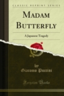 Madam Butterfly : A Japanese Tragedy - eBook