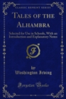 Tales of the Alhambra : Selected for Use in Schools, With an Introduction and Explanatory Notes - eBook
