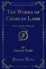 The Works of Charles Lamb : With a Sketch of His Life - eBook