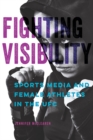 Fighting Visibility : Sports Media and Female Athletes in the UFC - Book