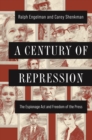 A Century of Repression : The Espionage Act and Freedom of the Press - eBook