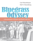 Bluegrass Odyssey : A Documentary in Pictures and Words, 1966-86 - eBook
