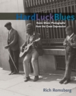 Hard Luck Blues : Roots Music Photographs from the Great Depression - eBook