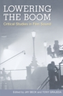 Lowering the Boom : Critical Studies in Film Sound - eBook