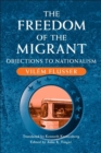 The Freedom of Migrant : OBJECTIONS TO NATIONALISM - Book