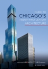 Guide to Chicago's Twenty-First-Century Architecture - Book