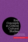 Key Concepts in Critical Cultural Studies - eBook
