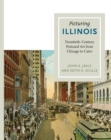 Picturing Illinois : Twentieth-Century Postcard Art from Chicago to Cairo - eBook