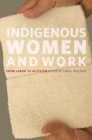 Indigenous Women and Work : From Labor to Activism - eBook